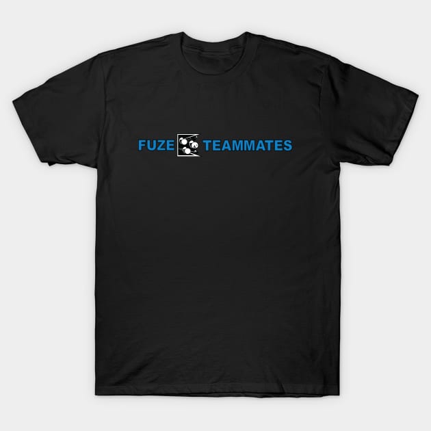 Fuze the Teammates T-Shirt by GTA